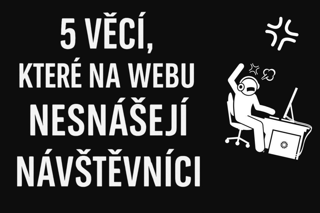 5 věcí, které na webu nesnáší návštěvníci